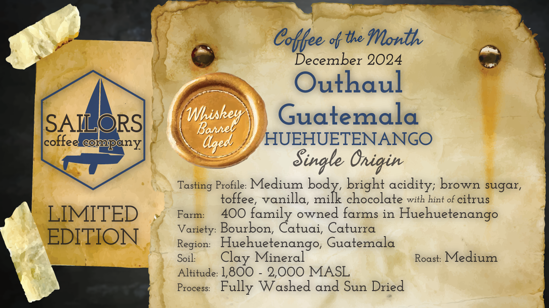 Limited-Edition, Coffee of the Month for December 2024: Outhaul Guatemala Huehuetenango, Whiskey Barrel-Aged