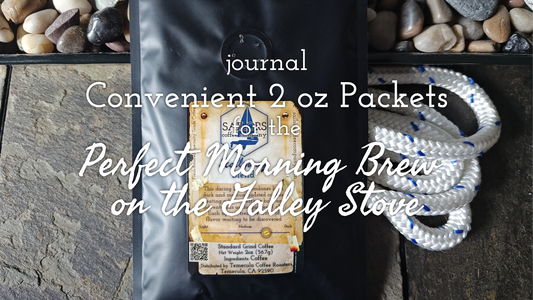 Convenient 2 oz Packets for the Perfect Morning Brew on the Galley Stove