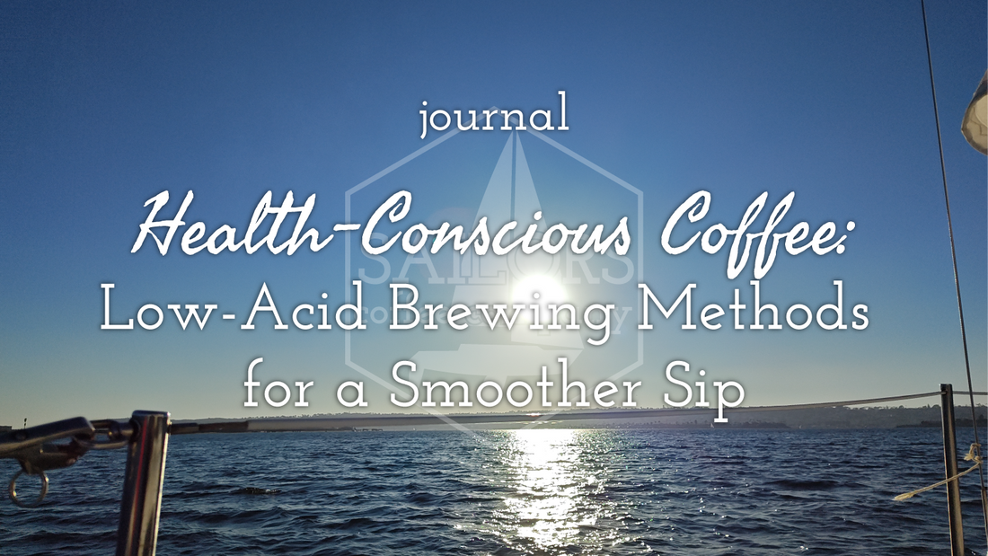 Health-Conscious Coffee: Low-Acid Brewing Methods for a Smoother Sip