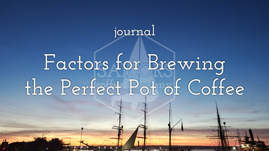 Journal - Factors for Brewing the Perfect Pot of Coffee