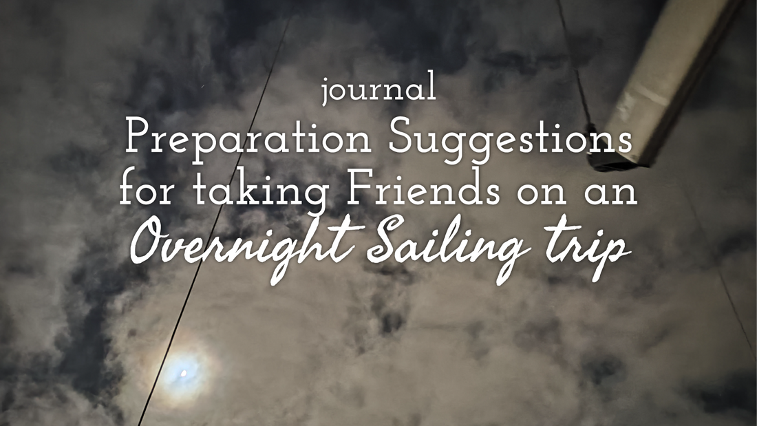 Preparation Suggestions for taking Friends on an Overnight Sailing trip