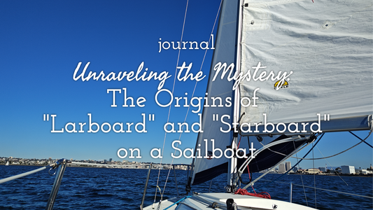 Unraveling the Mystery: The Origins of "Larboard" and "Starboard" on a Sailboat