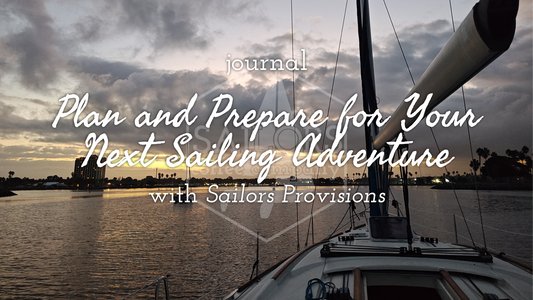 Plan and Prepare for Your Next Sailing Adventure with Sailors Provisions