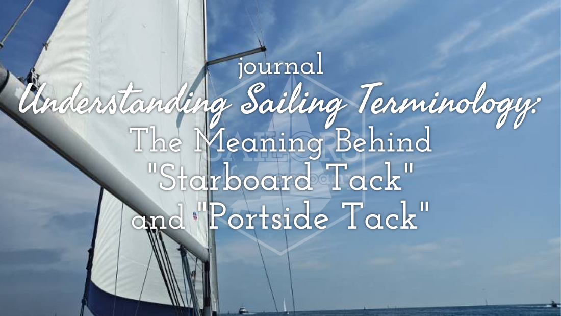 Understanding Sailing Terminology: The Meaning Behind "Starboard Tack" and "Portside Tack"