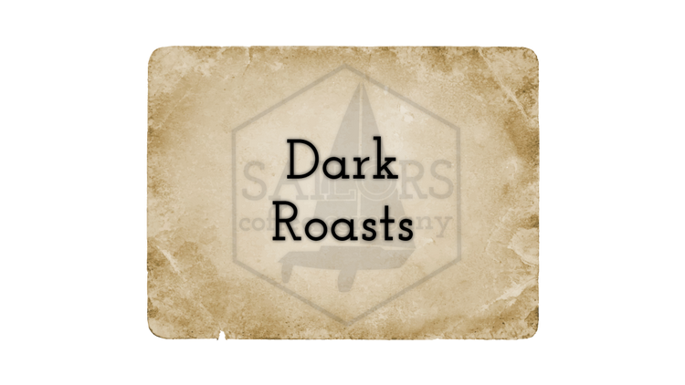 Dark Roasts