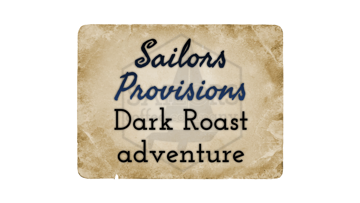 Sailors Provisions: Dark Roast Adventure