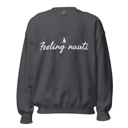 Unisex Sweatshirt (Feeling nauti)