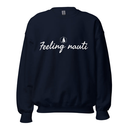 Unisex Sweatshirt (Feeling nauti)