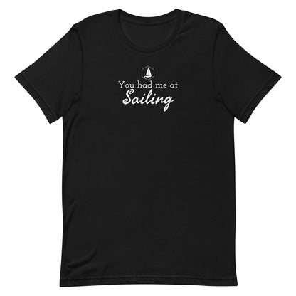 Unisex t-shirt (You had me at Sailing)