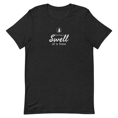 Unisex t-shirt (Having a Swell of a time)