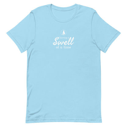 Unisex t-shirt (Having a Swell of a time)