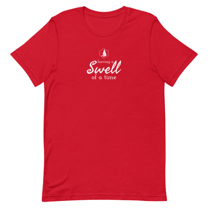 Unisex t-shirt (Having a Swell of a time)